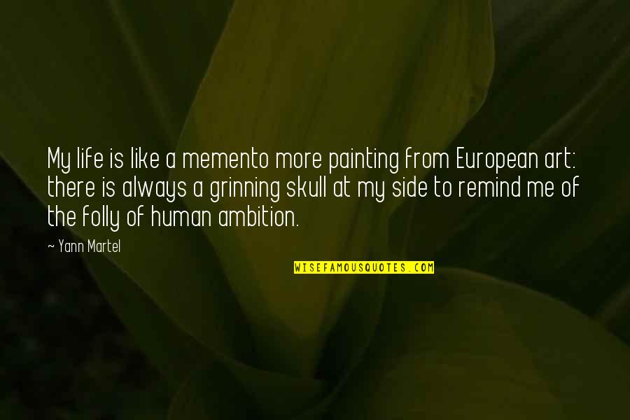 Cency Middleton Quotes By Yann Martel: My life is like a memento more painting