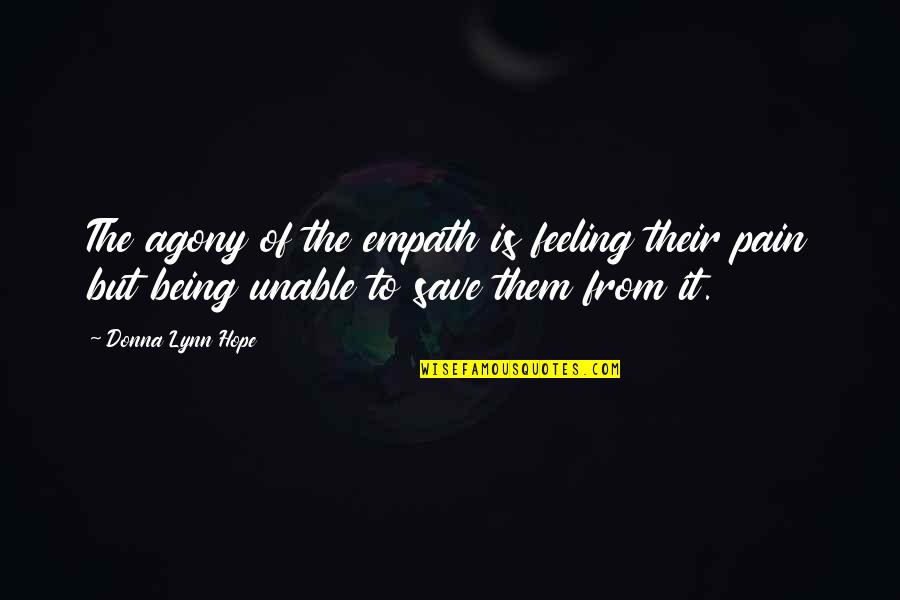 Center Valley Club Golf Quotes By Donna Lynn Hope: The agony of the empath is feeling their