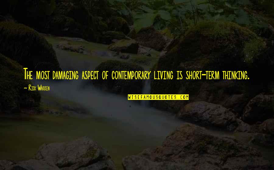 Centimos Stamp Quotes By Rick Warren: The most damaging aspect of contemporary living is