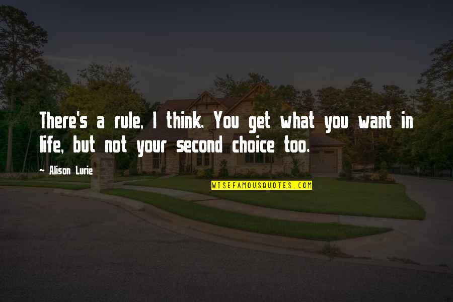 Cerpen Adalah Quotes By Alison Lurie: There's a rule, I think. You get what