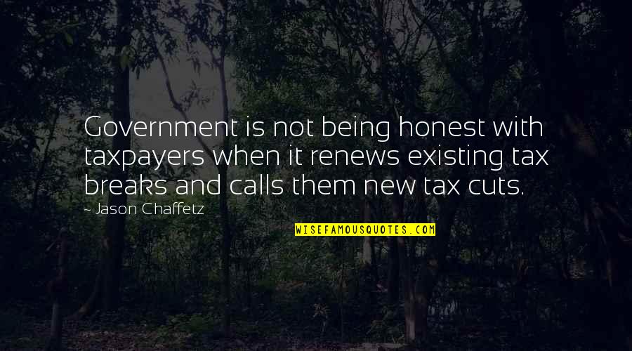 Certified Medical Assistant Quotes By Jason Chaffetz: Government is not being honest with taxpayers when