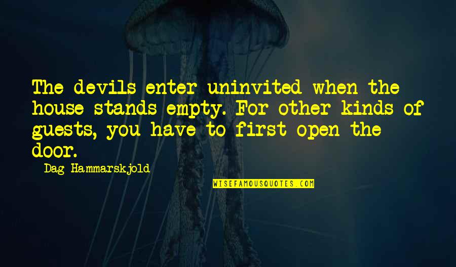 Cerulli Associates Quotes By Dag Hammarskjold: The devils enter uninvited when the house stands