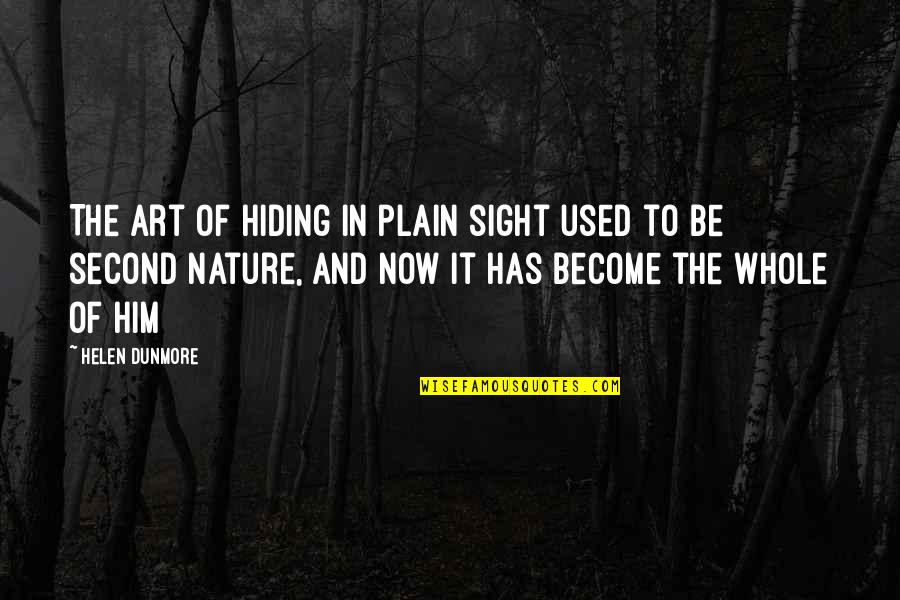 Cessionary Quotes By Helen Dunmore: The art of hiding in plain sight used