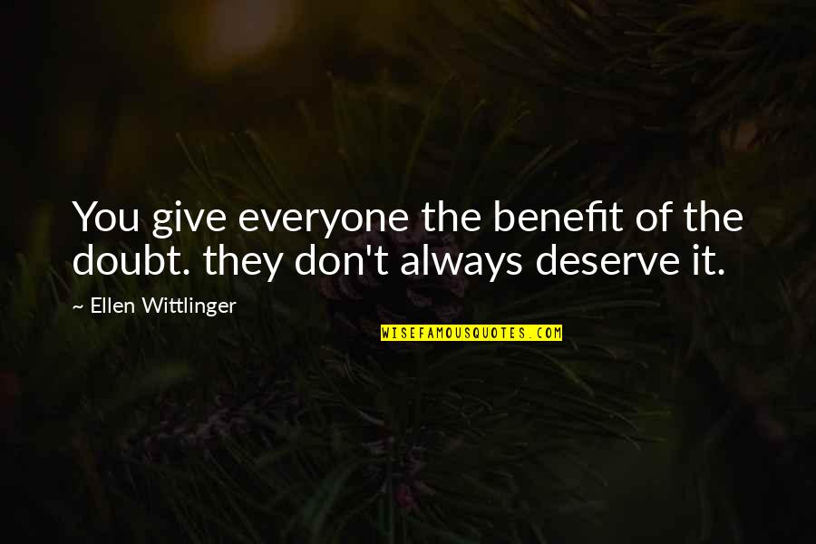 Chachos Near Quotes By Ellen Wittlinger: You give everyone the benefit of the doubt.