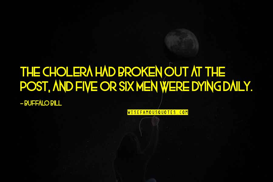 Chad Smith Quotes By Buffalo Bill: The cholera had broken out at the post,