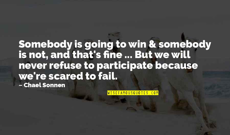 Chael P Sonnen Quotes By Chael Sonnen: Somebody is going to win & somebody is