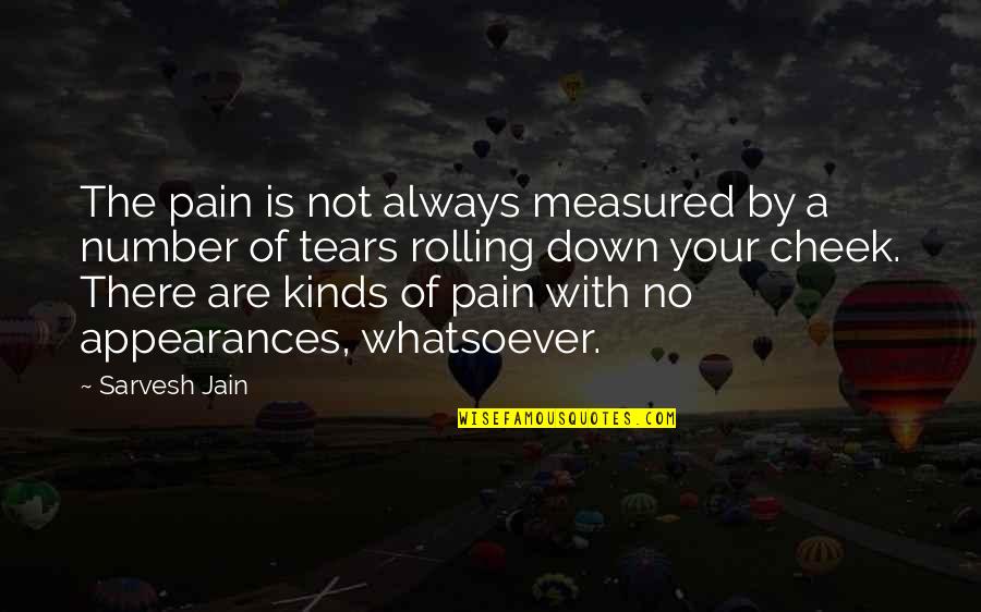 Chagdud Gonpa Quotes By Sarvesh Jain: The pain is not always measured by a