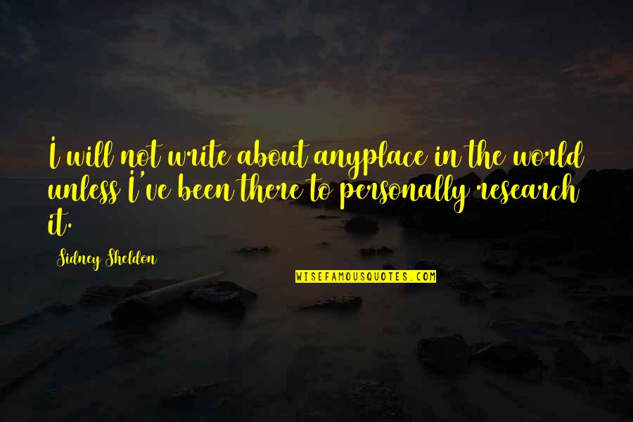 Chalas Pais Quotes By Sidney Sheldon: I will not write about anyplace in the