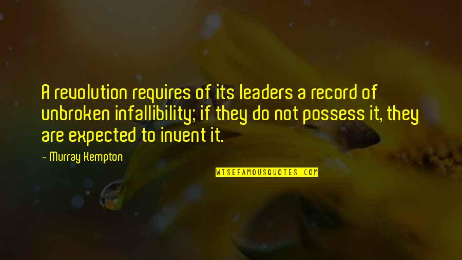 Challonge Discord Quotes By Murray Kempton: A revolution requires of its leaders a record