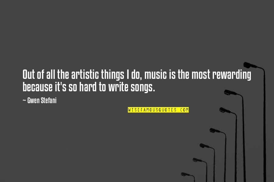 Chambelan Quotes By Gwen Stefani: Out of all the artistic things I do,