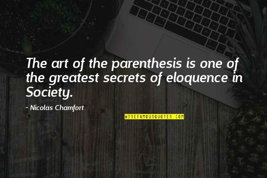 Chamfort Quotes By Nicolas Chamfort: The art of the parenthesis is one of