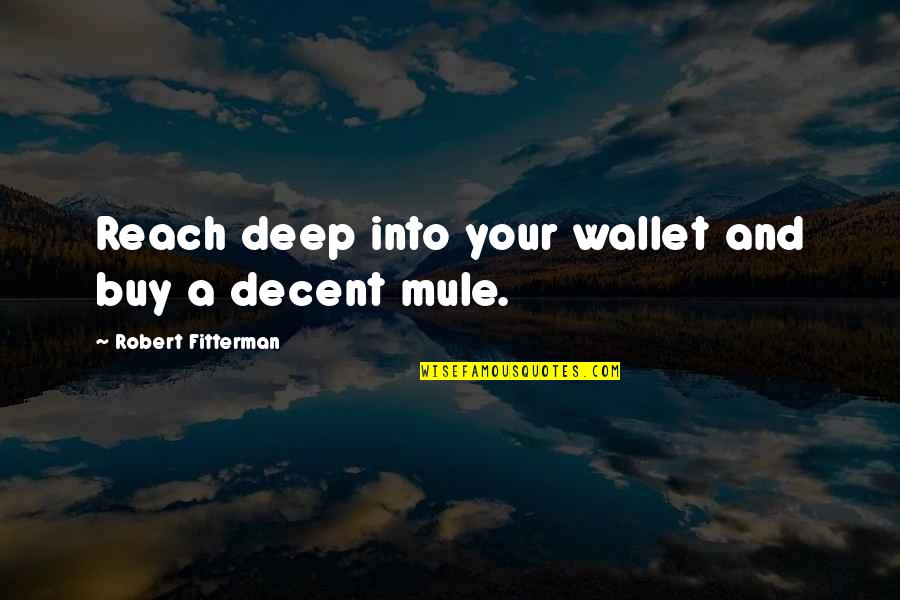 Chamillionaire Songs Quotes By Robert Fitterman: Reach deep into your wallet and buy a