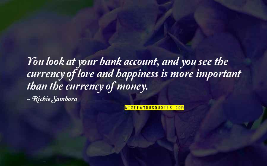 Change And Love Tagalog Quotes By Richie Sambora: You look at your bank account, and you