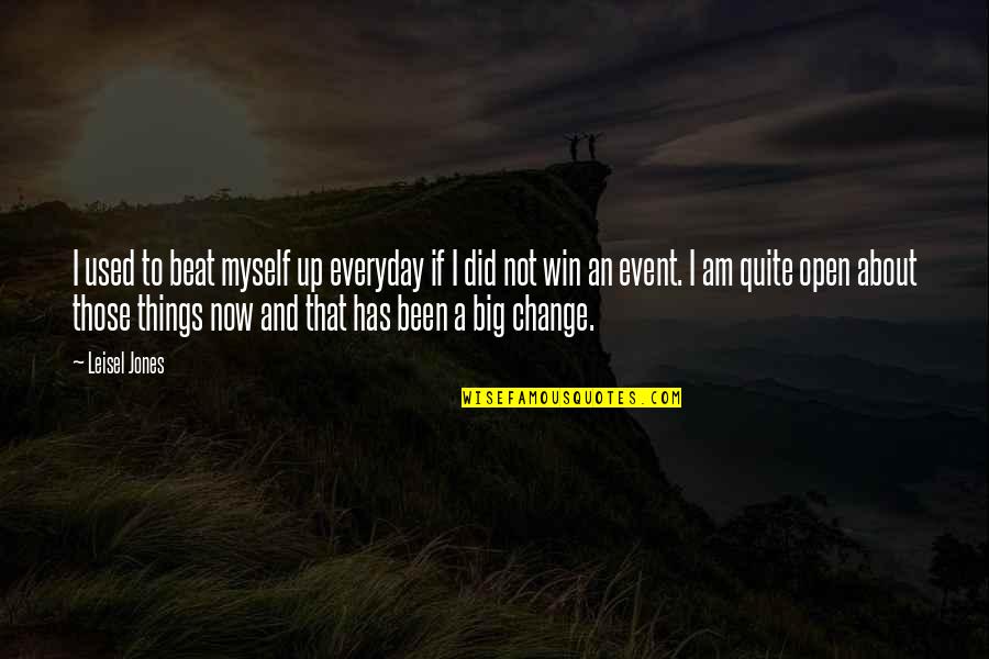 Change For Myself Quotes By Leisel Jones: I used to beat myself up everyday if