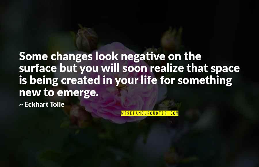 Changes In Your Life Quotes By Eckhart Tolle: Some changes look negative on the surface but