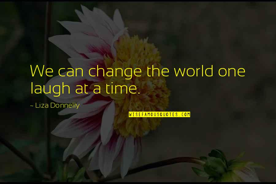 Changing The World Quotes By Liza Donnelly: We can change the world one laugh at