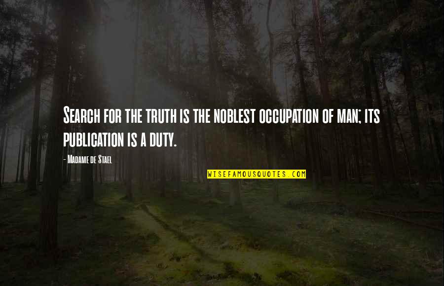 Chap Clark Quotes By Madame De Stael: Search for the truth is the noblest occupation