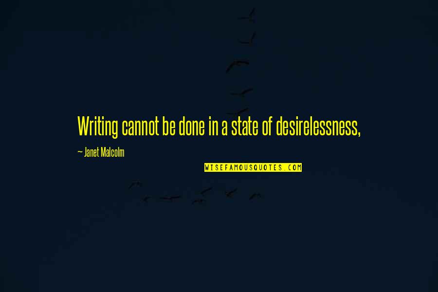 Characterise Or Characterize Quotes By Janet Malcolm: Writing cannot be done in a state of