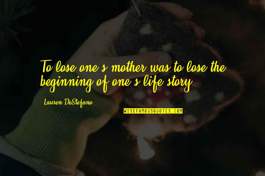 Chardins Glasses Quotes By Lauren DeStefano: To lose one's mother was to lose the