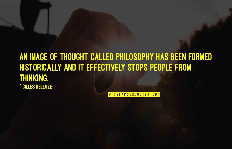 Charlann Quotes By Gilles Deleuze: An image of thought called philosophy has been