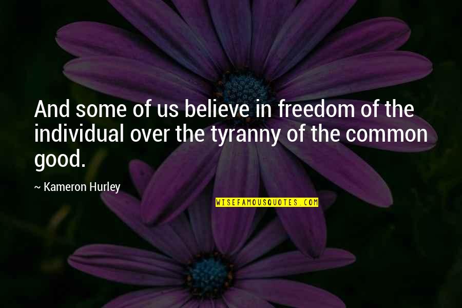 Charles Sheeler Quotes By Kameron Hurley: And some of us believe in freedom of