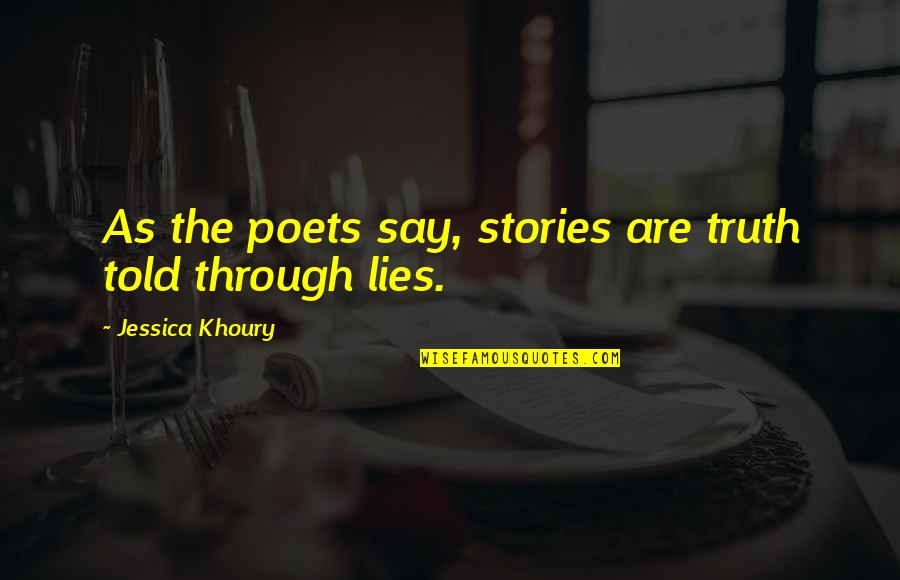 Charlie Malayalam Film Quotes By Jessica Khoury: As the poets say, stories are truth told