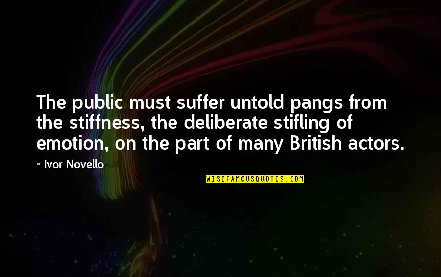 Charmion Billington Quotes By Ivor Novello: The public must suffer untold pangs from the