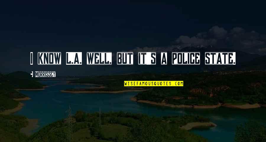 Chase Happiness Quotes By Morrissey: I know L.A. well, but it's a police