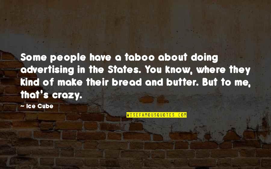 Chazz Michael Michaels Quotes By Ice Cube: Some people have a taboo about doing advertising