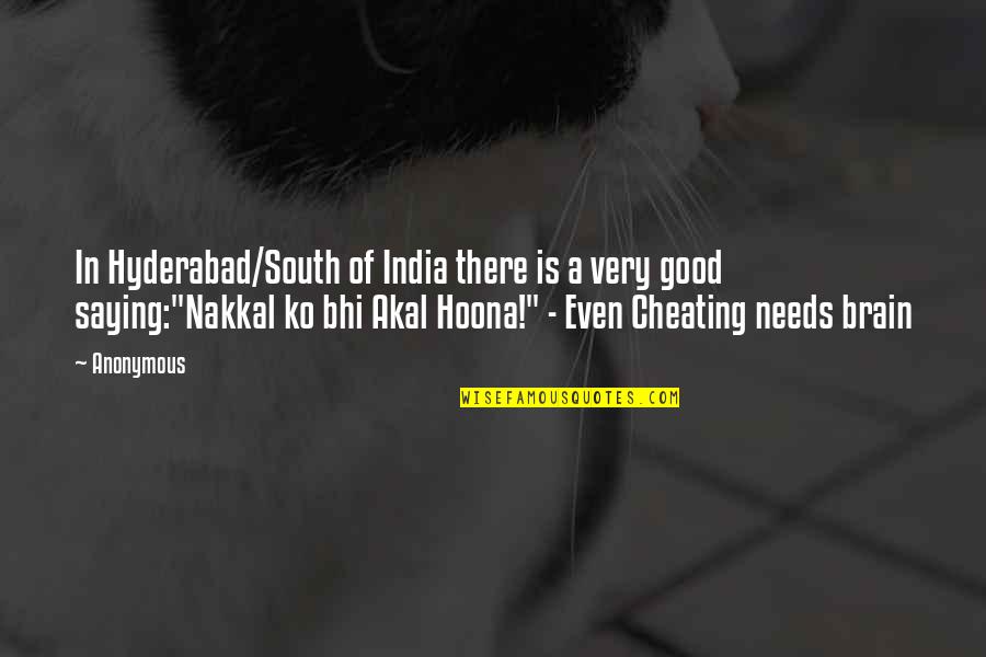 Cheating Is Cheating Quotes By Anonymous: In Hyderabad/South of India there is a very