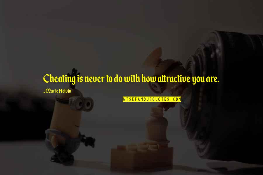 Cheating Is Cheating Quotes By Marie Helvin: Cheating is never to do with how attractive