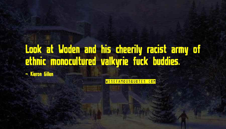 Cheerily Quotes By Kieron Gillen: Look at Woden and his cheerily racist army