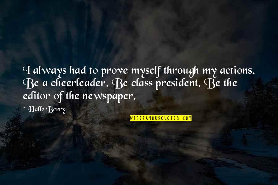 Cheerleader Quotes By Halle Berry: I always had to prove myself through my