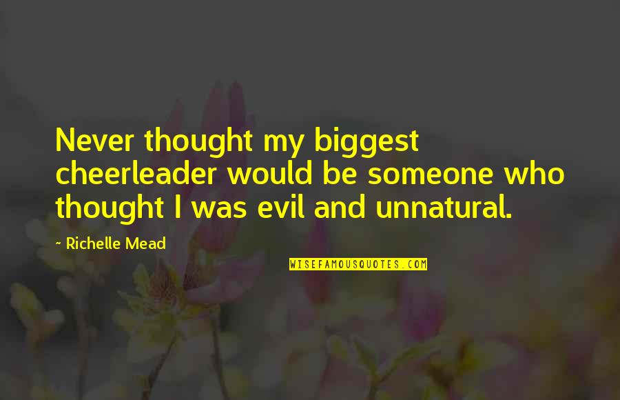 Cheerleader Quotes By Richelle Mead: Never thought my biggest cheerleader would be someone