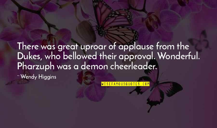 Cheerleader Quotes By Wendy Higgins: There was great uproar of applause from the