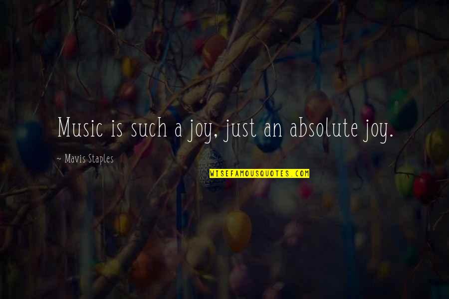 Cheesy Kindness Quotes By Mavis Staples: Music is such a joy, just an absolute