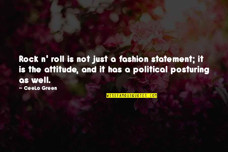 Chelston Heston Quotes By CeeLo Green: Rock n' roll is not just a fashion