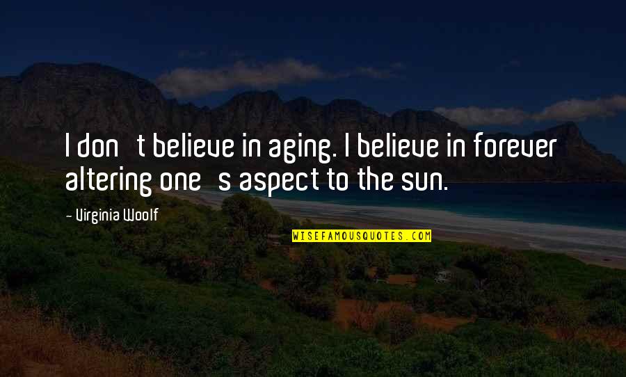 Chennai Quotes By Virginia Woolf: I don't believe in aging. I believe in