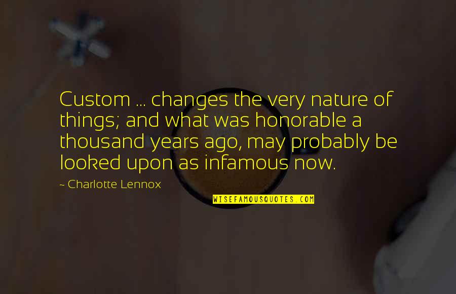 Cherefull Quotes By Charlotte Lennox: Custom ... changes the very nature of things;