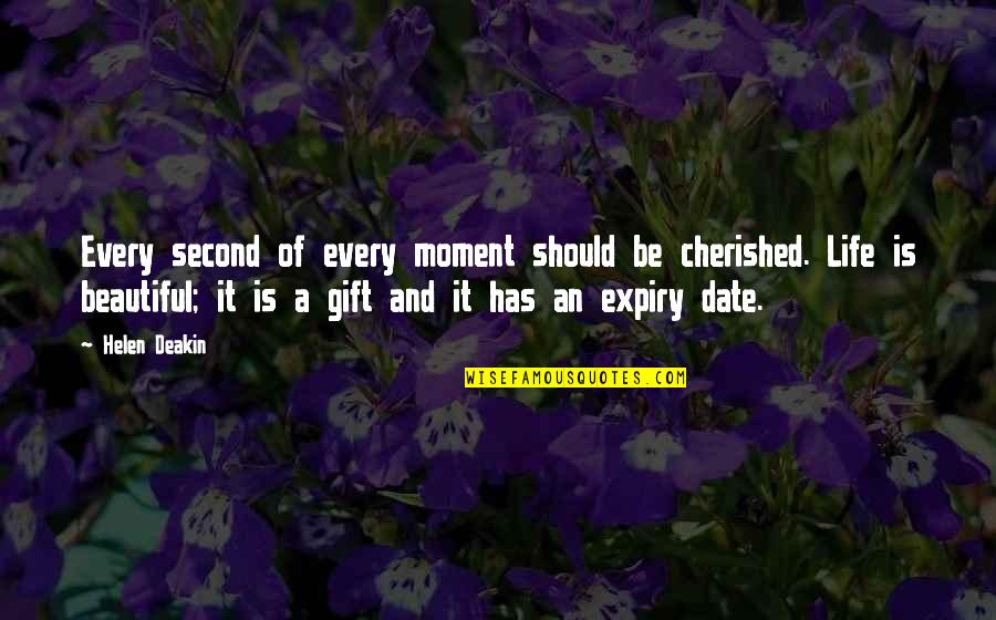 Cherished Every Moment Quotes By Helen Deakin: Every second of every moment should be cherished.