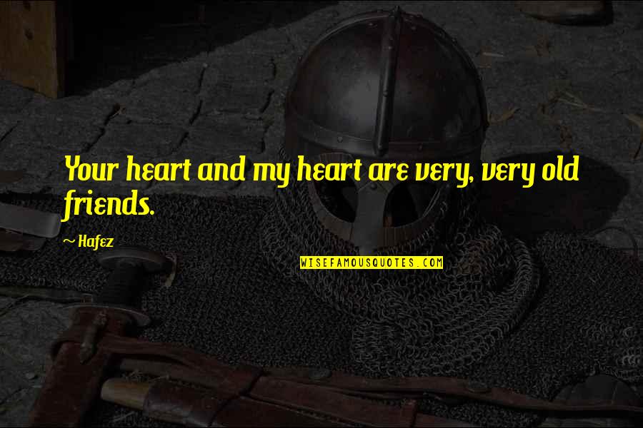 Cherline Adrien Quotes By Hafez: Your heart and my heart are very, very