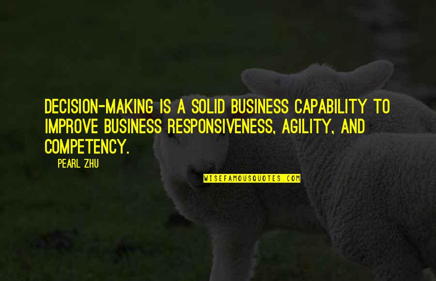 Cherry Picker Quotes By Pearl Zhu: Decision-making is a solid business capability to improve