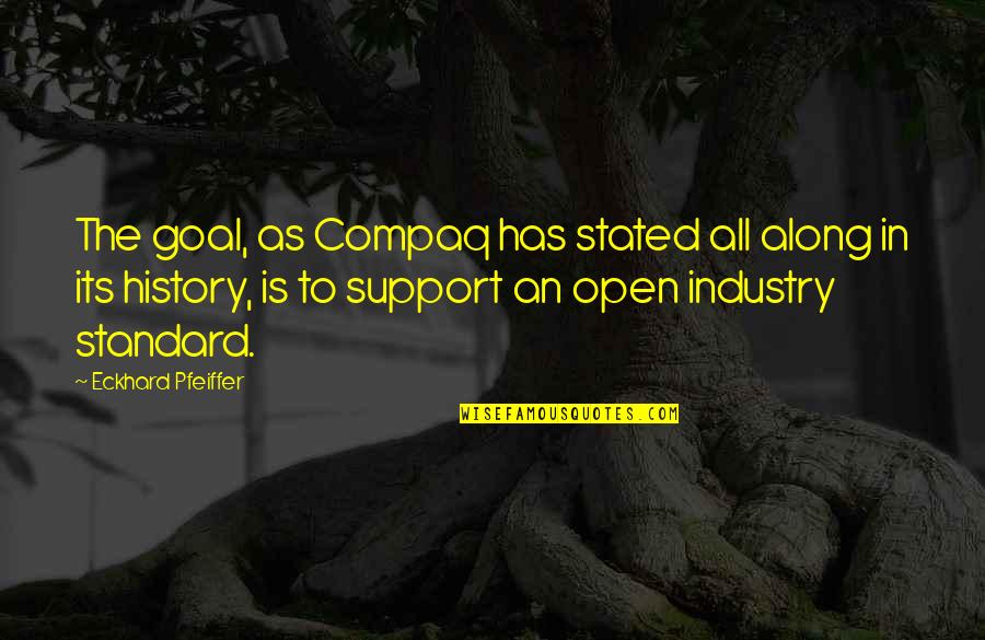 Cherukuri Ramesh Quotes By Eckhard Pfeiffer: The goal, as Compaq has stated all along