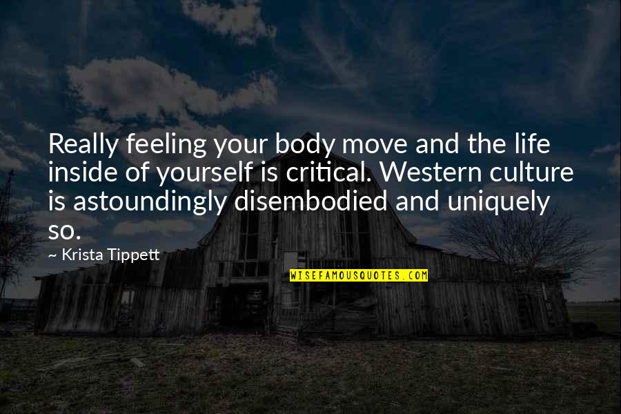 Cherukuri Ramesh Quotes By Krista Tippett: Really feeling your body move and the life