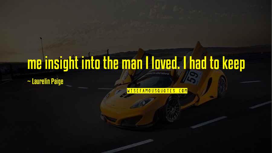 Cherukuri Ramesh Quotes By Laurelin Paige: me insight into the man I loved. I