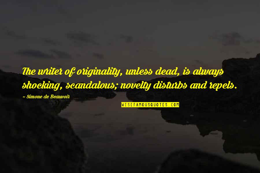 Cheyafsky Quotes By Simone De Beauvoir: The writer of originality, unless dead, is always