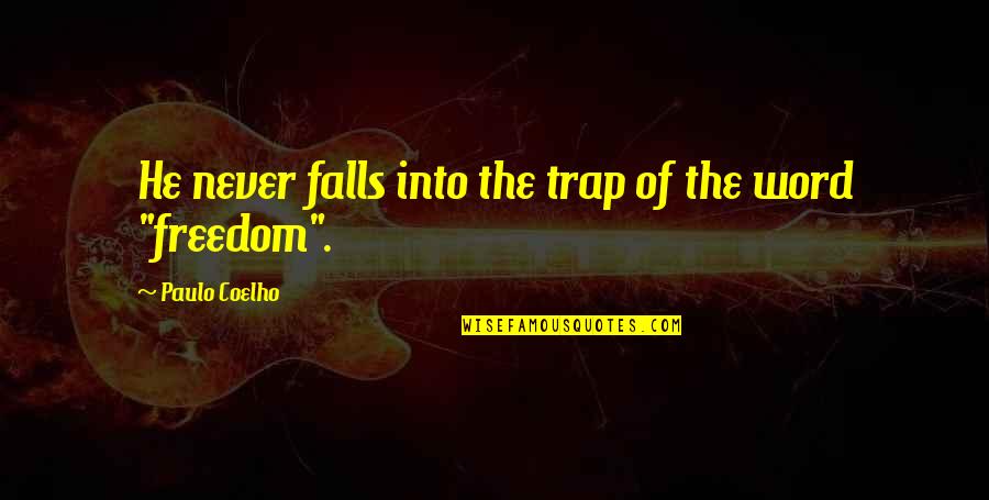 Chibundu Quotes By Paulo Coelho: He never falls into the trap of the