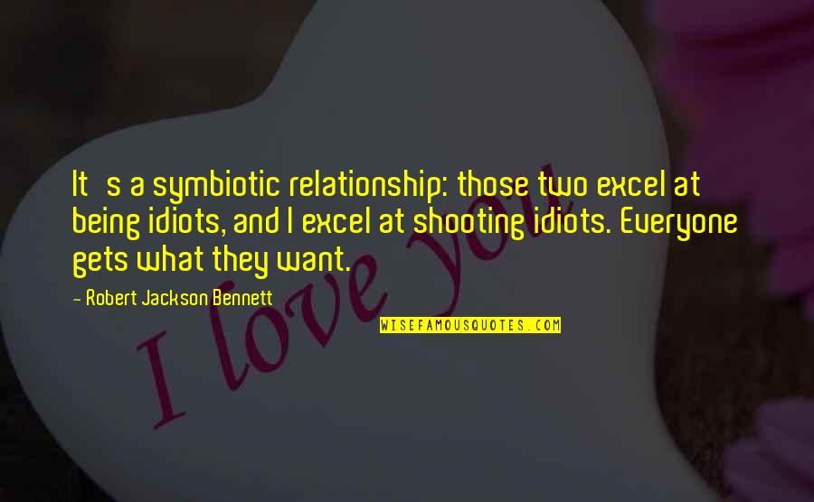 Chifley Business Quotes By Robert Jackson Bennett: It's a symbiotic relationship: those two excel at