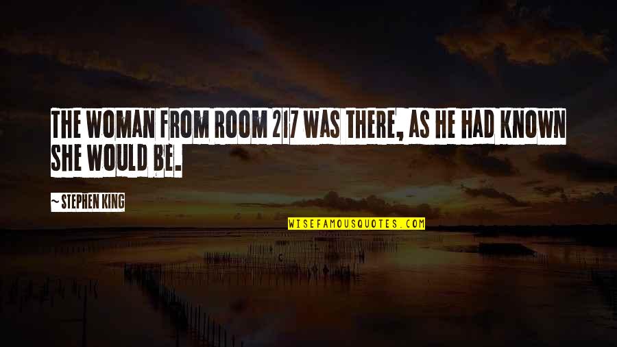 Childe Harold Pilgrimage Quotes By Stephen King: The woman from Room 217 was there, as