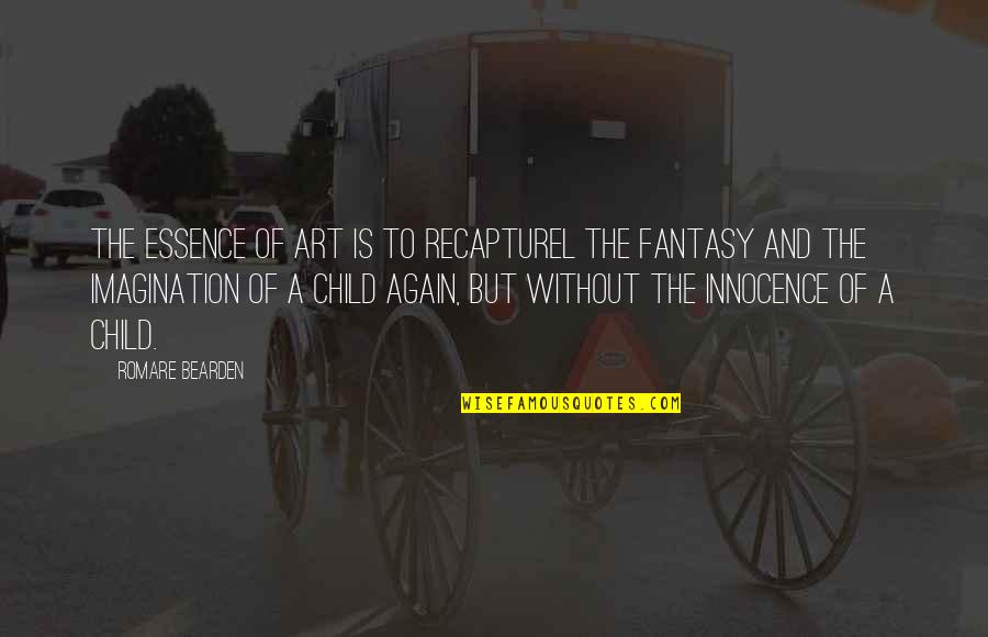 Children Art Quotes By Romare Bearden: The essence of art is to recapturel the